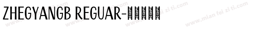 ZhegyanGB Reguar字体转换
